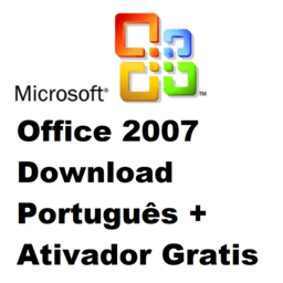 Office 2007 Download Português + Ativador Gratis