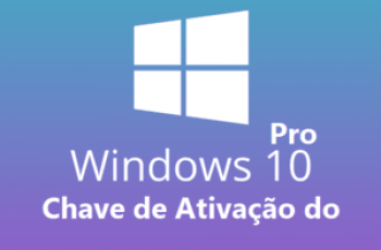 Chave de Ativação do Windows 10 Pro Grátis 2024 em PT-BR