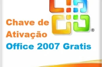 Chave de Ativação Office 2007 (Serial 100% Funcional) PT-BR